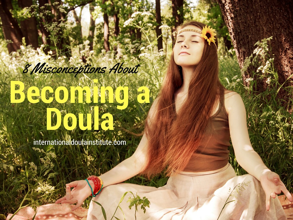 8 Misconceptions About Becoming a Doula